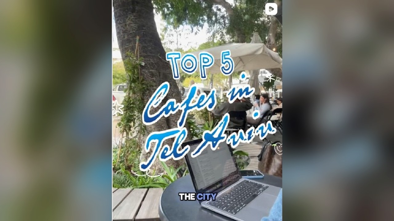 Top 5 Cafes in Tel Aviv